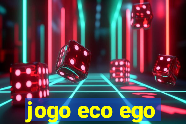 jogo eco ego